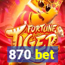 870 bet